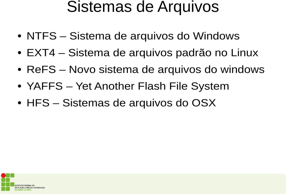 ReFS Novo sistema de arquivos do windows YAFFS Yet