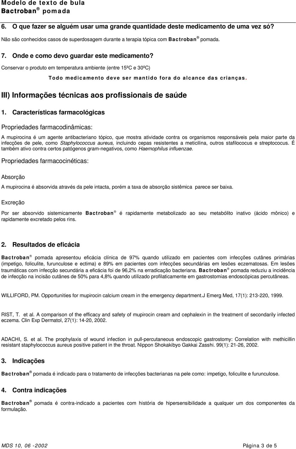 III) Informações técnicas aos profissionais de saúde 1.