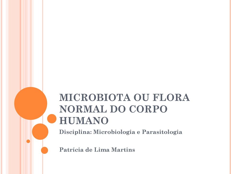 Disciplina: Microbiia e