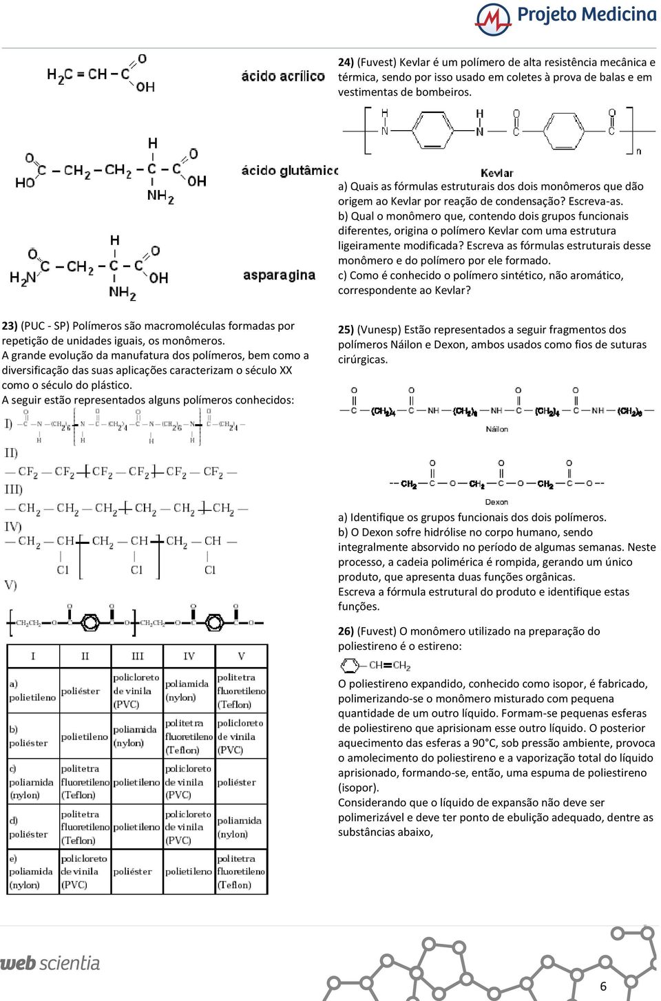 Qual o monômero que, contendo dois grupos funcionais diferentes, origina o polímero Kevlar com uma estrutura ligeiramente modificada?