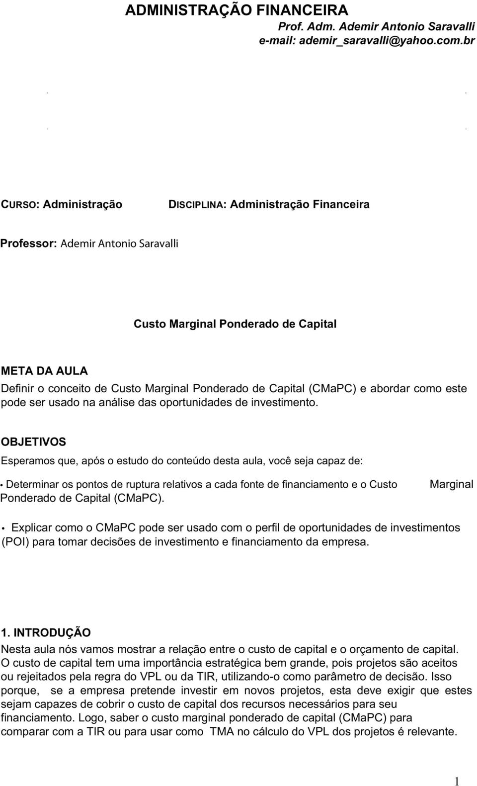 Capital (CMaPC) e abordar como este pode ser usado na análise das oportunidades de investimento.