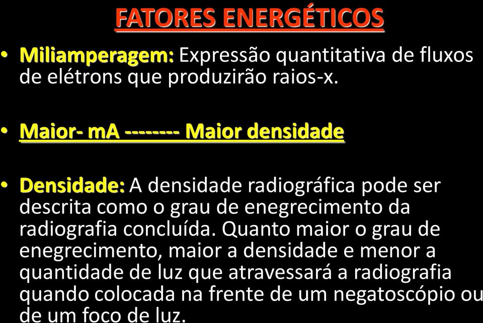 enegrecimento da radiografia concluída.