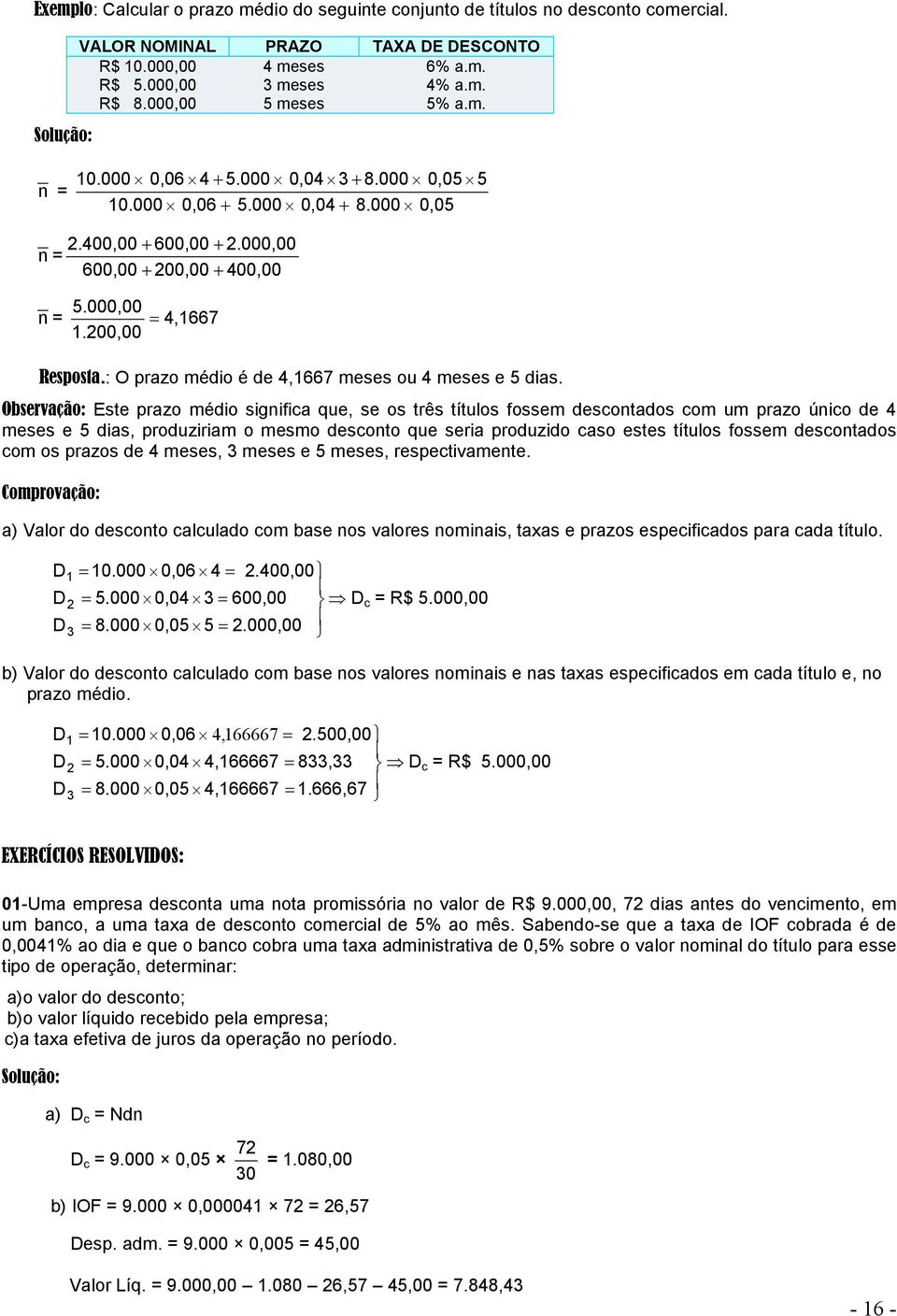 : O prazo médio é de 4,1667 meses ou 4 meses e 5 dias.