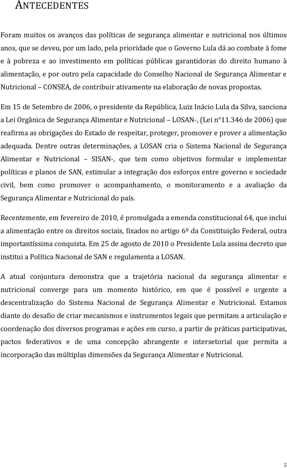 contribuir ativamente na elaboração de novas propostas.