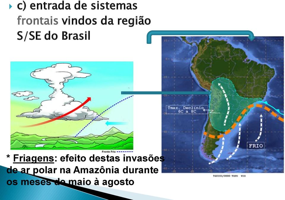 efeito destas invasões de ar polar na