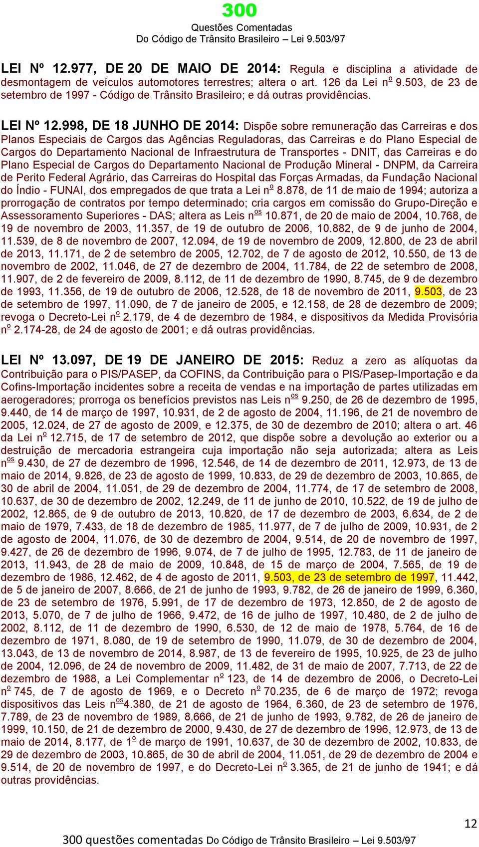 998, DE 18 JUNHO DE 2014: Dispõe sobre remuneração das Carreiras e dos Planos Especiais de Cargos das Agências Reguladoras, das Carreiras e do Plano Especial de Cargos do Departamento Nacional de