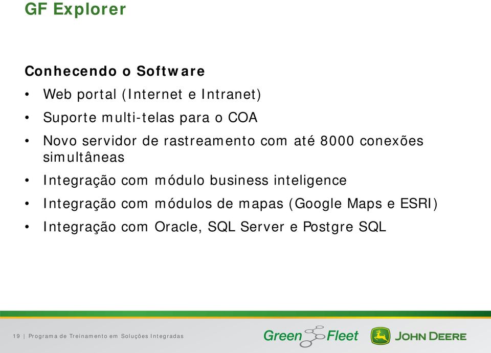 com módulo business inteligence Integração com módulos de mapas (Google Maps e ESRI)