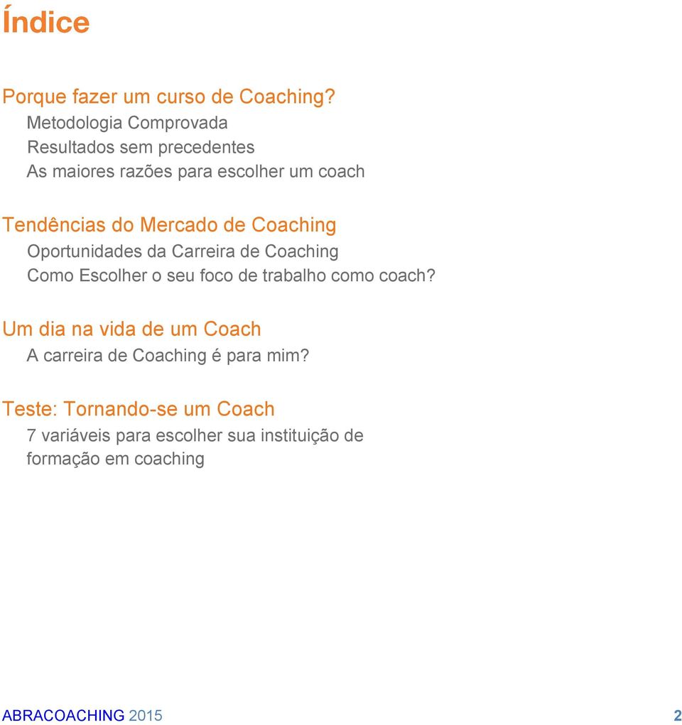 Mercado de Coaching Oportunidades da Carreira de Coaching Como Escolher o seu foco de trabalho como coach?