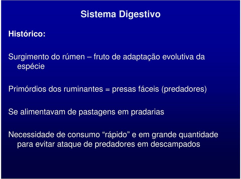 alimentavam de pastagens em pradarias Necessidade de consumo