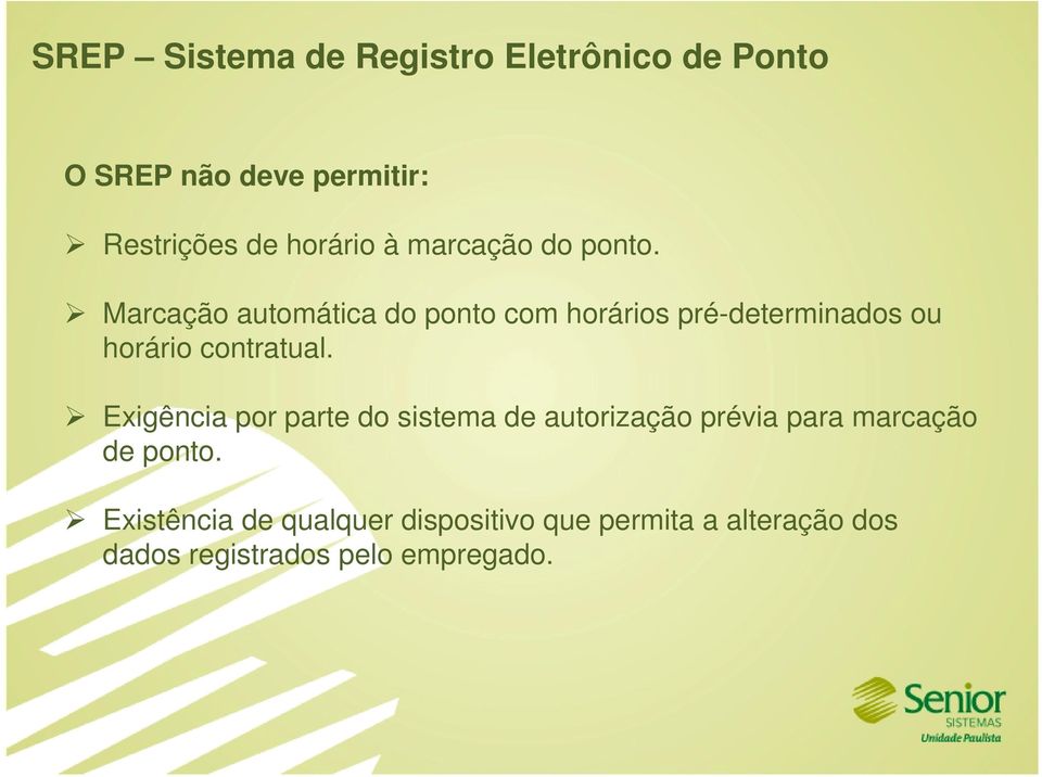 Marcação automática do ponto com horários pré-determinados ou horário contratual.