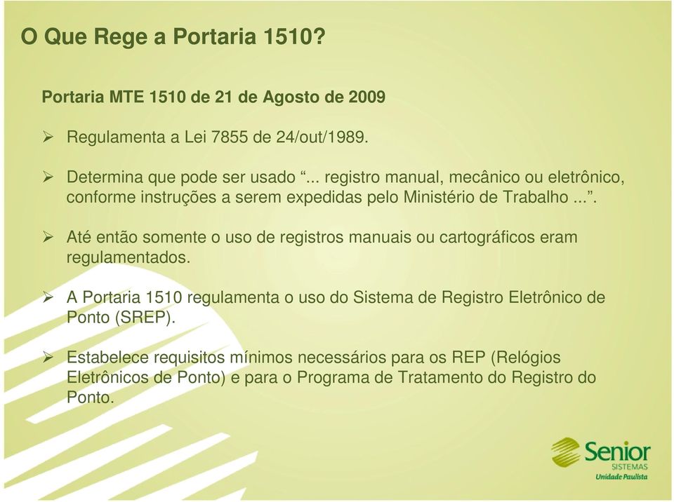 ... Até então somente o uso de registros manuais ou cartográficos eram regulamentados.