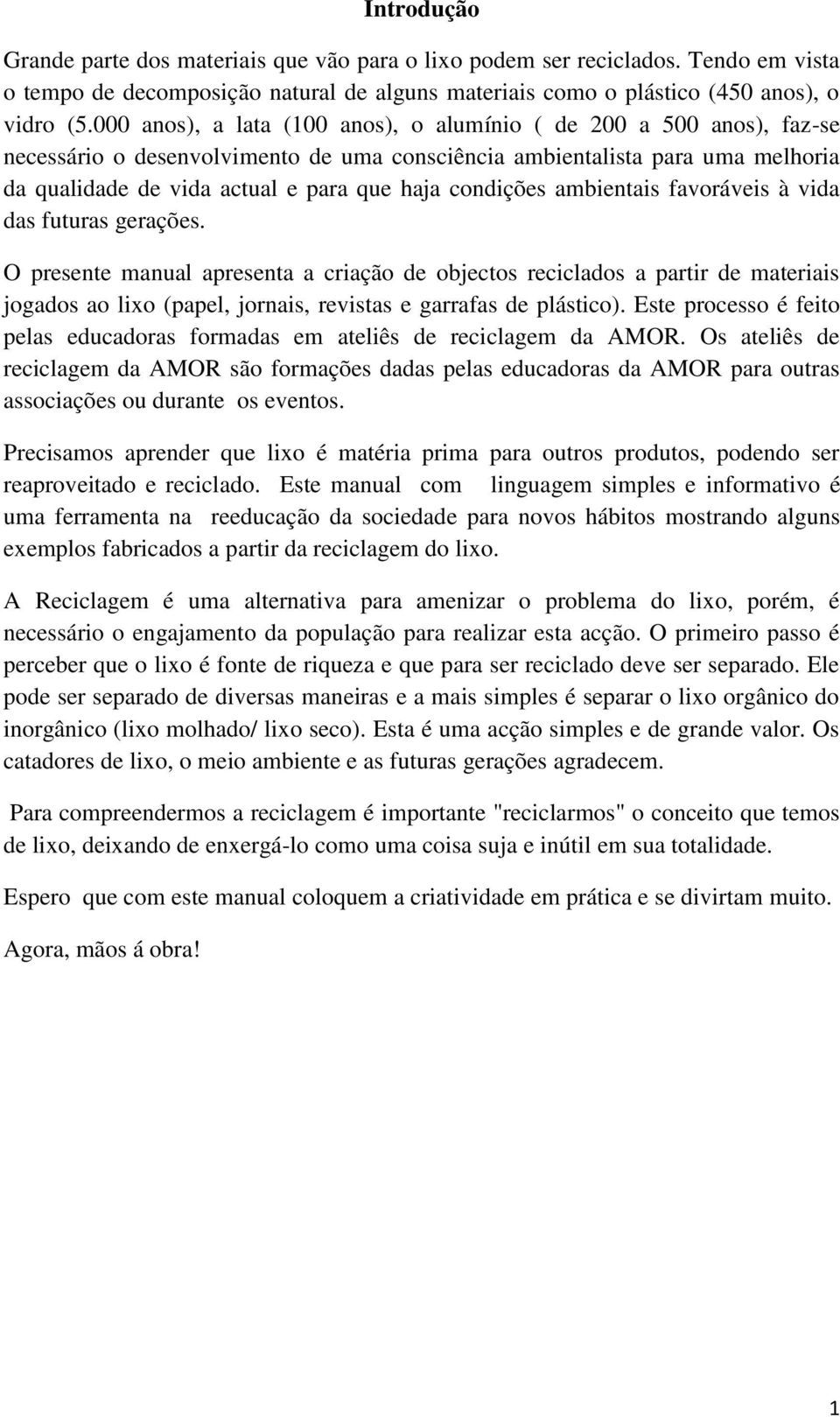 condições ambientais favoráveis à vida das futuras gerações.