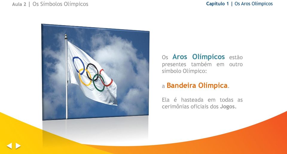 Olímpico: a Bandeira Olímpica.