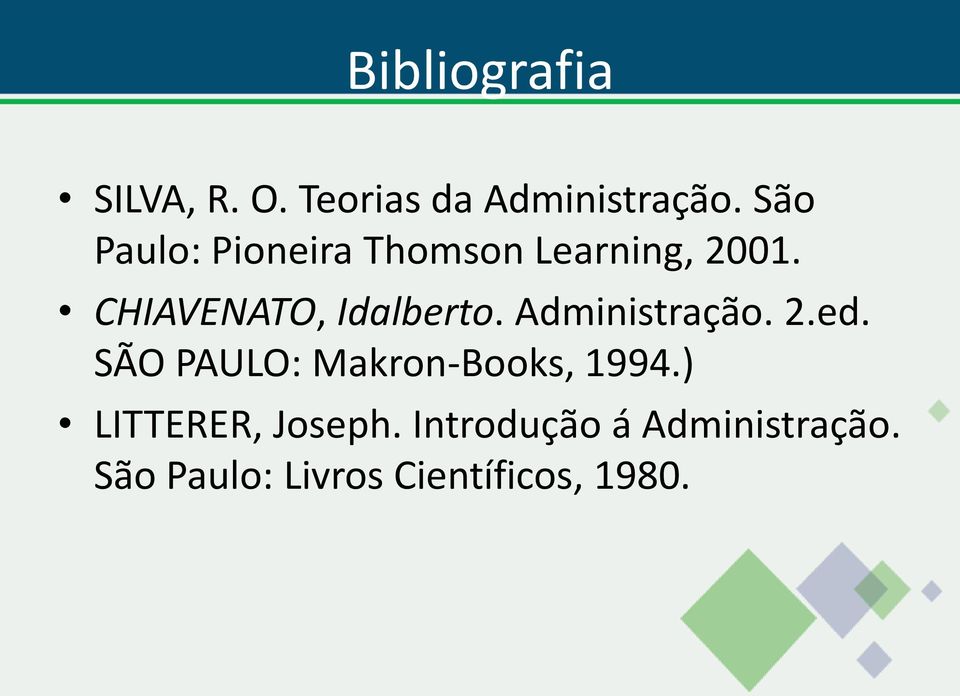 CHIAVENATO, Idalberto. Administração. 2.ed.