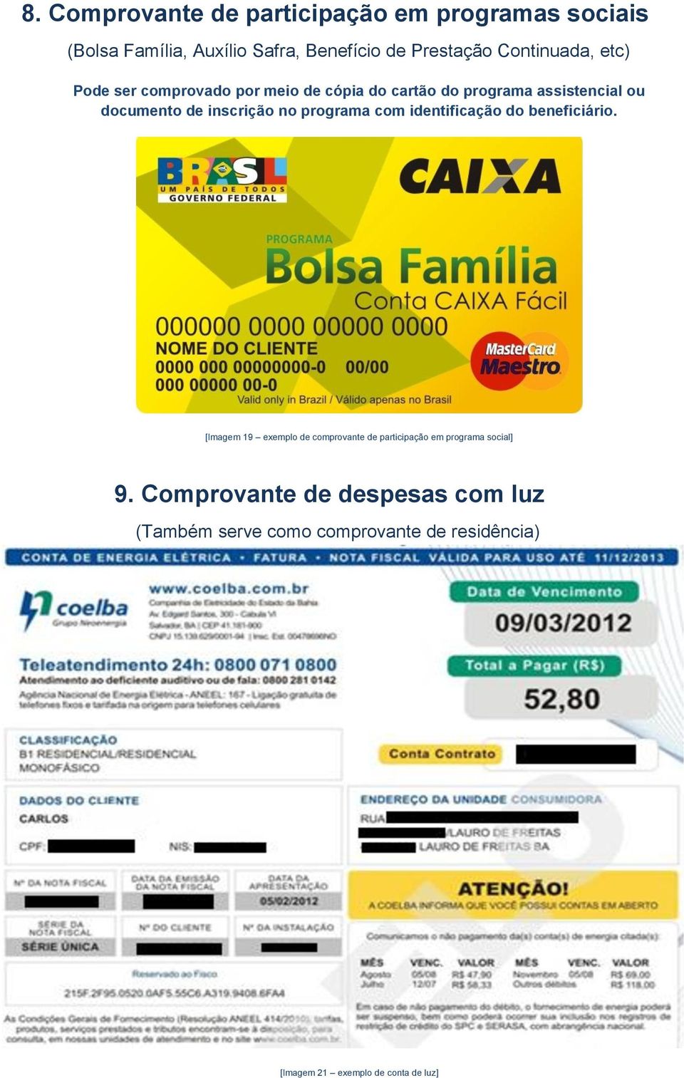 inscrição no programa com identificação do beneficiário.