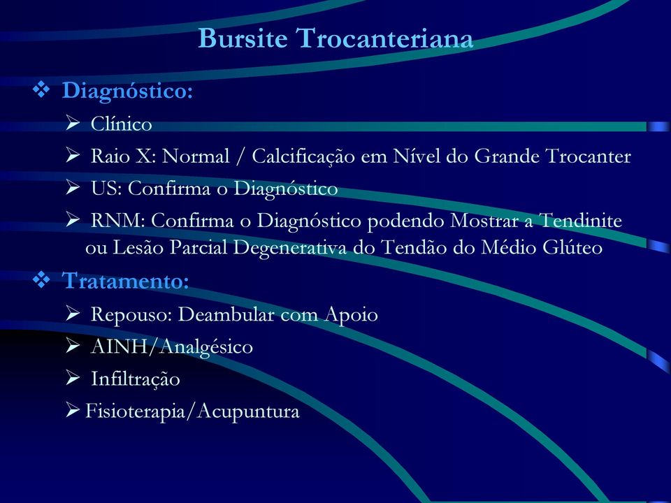 Mostrar a Tendinite ou Lesão Parcial Degenerativa do Tendão do Médio Glúteo