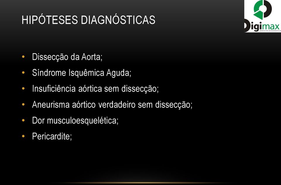 aórtica sem dissecção; Aneurisma aórtico