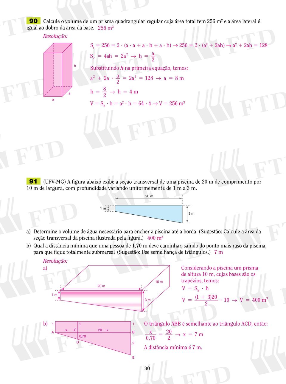 0 m m m ) etermine o volume de águ necessário pr encer piscin té bord. (ugestão: lcule áre d seção trnsversl d piscin ilustrd pel figur.