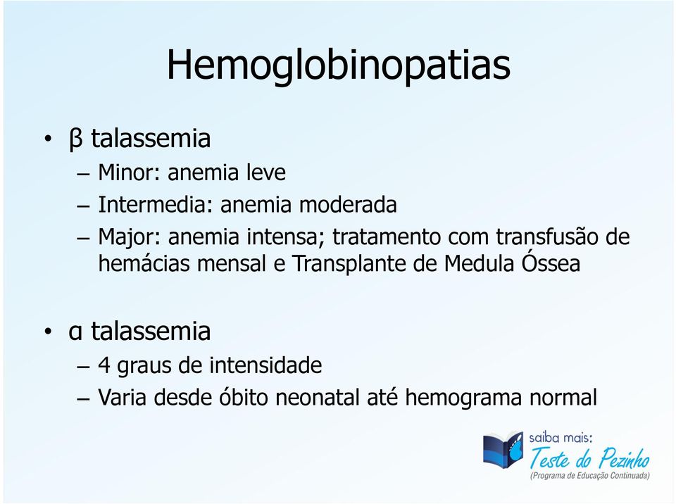 de hemácias mensal e Transplante de Medula Óssea α talassemia 4