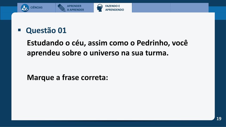 Pedrinho, você aprendeu sobre o universo