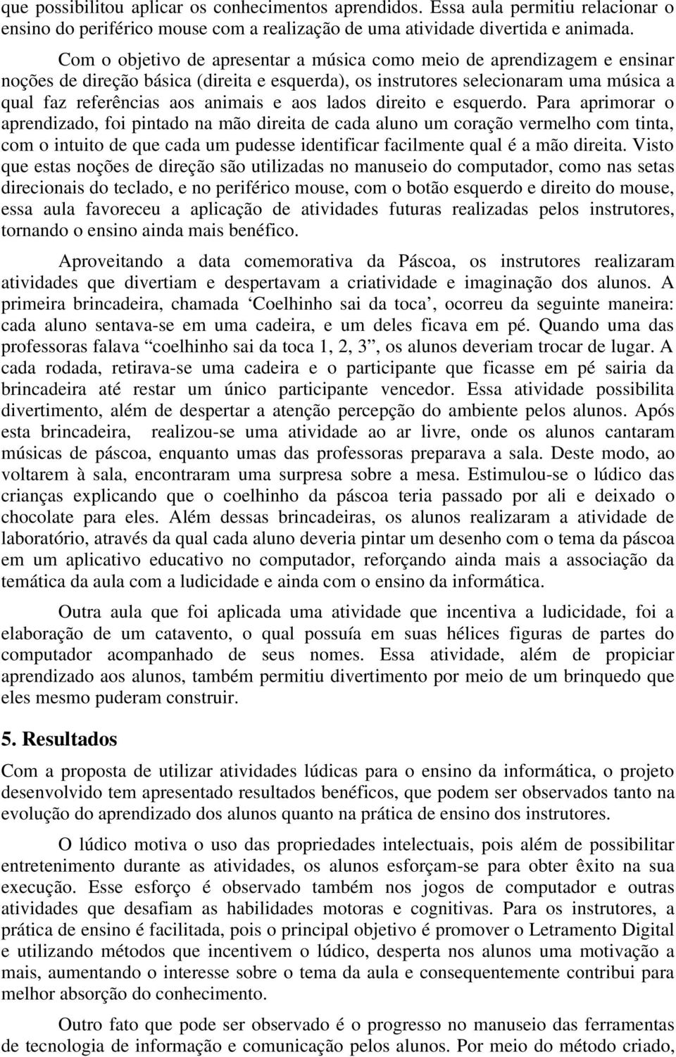 aos lados direito e esquerdo.