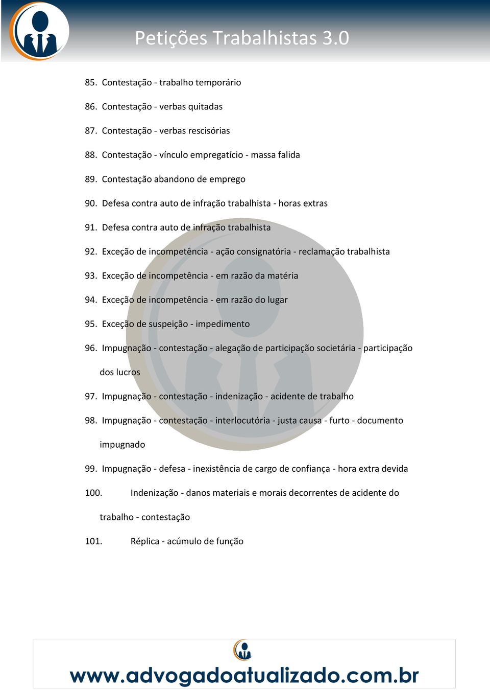 Exceção de incompetência - ação consignatória - reclamação trabalhista 93. Exceção de incompetência - em razão da matéria 94. Exceção de incompetência - em razão do lugar 95.