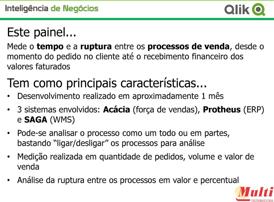 faturados Tem como principais características.