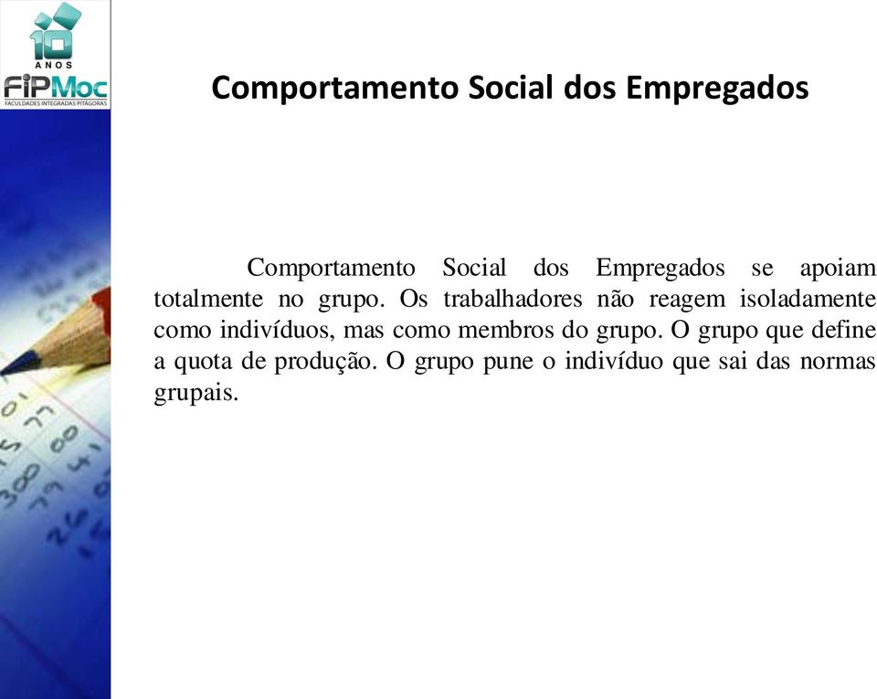 Os trabalhadores não reagem isoladamente como indivíduos, mas como