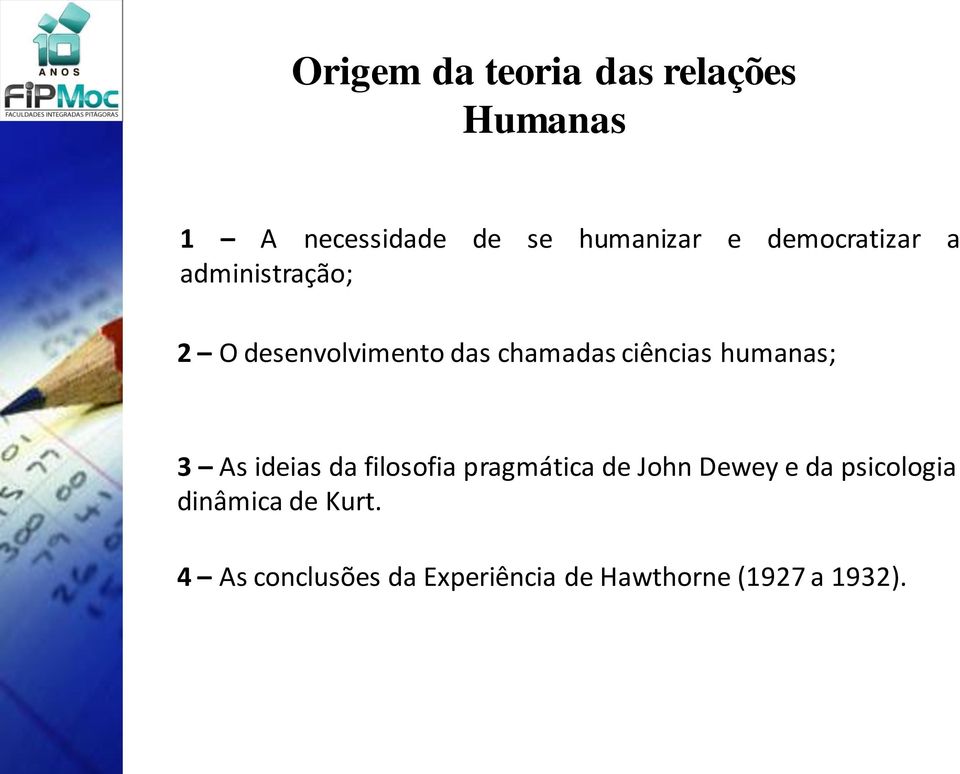 humanas; 3 As ideias da filosofia pragmática de John Dewey e da