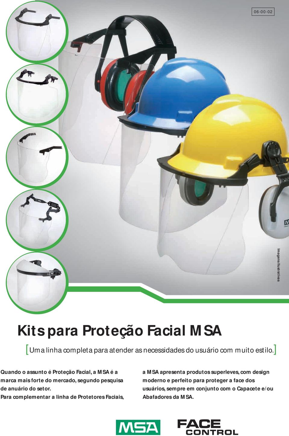 ] Quando o assunto é Proteção Facial, a MSA é a marca mais forte do mercado, segundo pesquisa de anuário do setor.