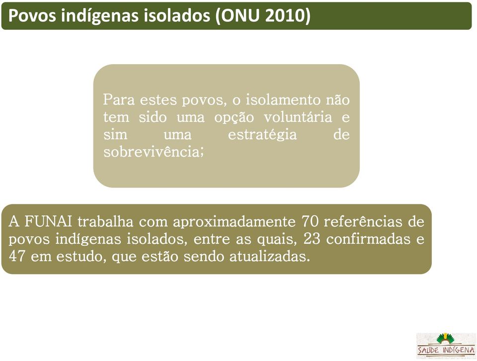 FUNAI trabalha com aproximadamente 70 referências de povos indígenas