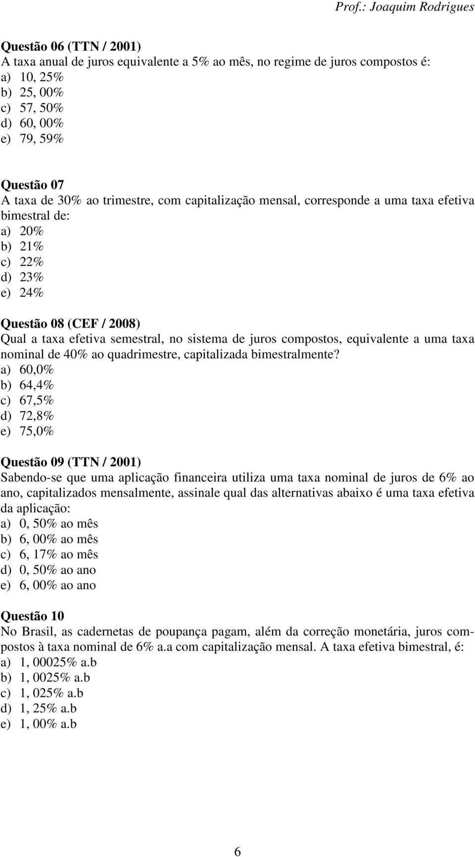 omial de 40% ao quadrimestre, capitalizada bimestralmete?