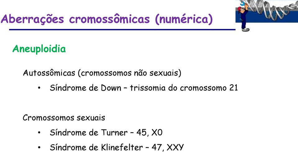 Down trissomia do cromossomo 21 Cromossomos sexuais