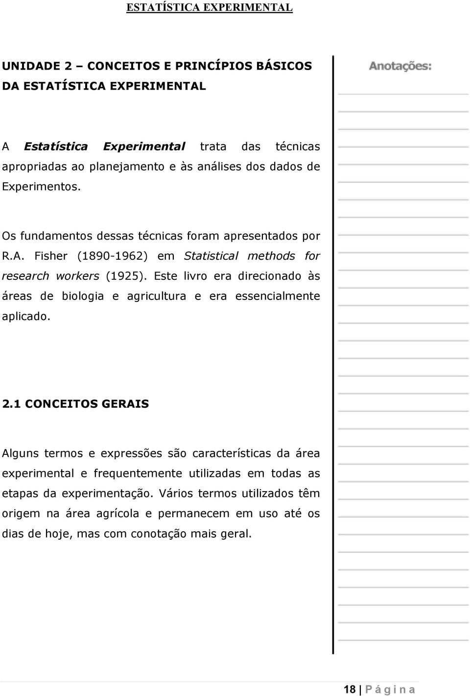 Este livro era direcionado às áreas de biologia e agricultura e era essencialmente aplicado. 2.