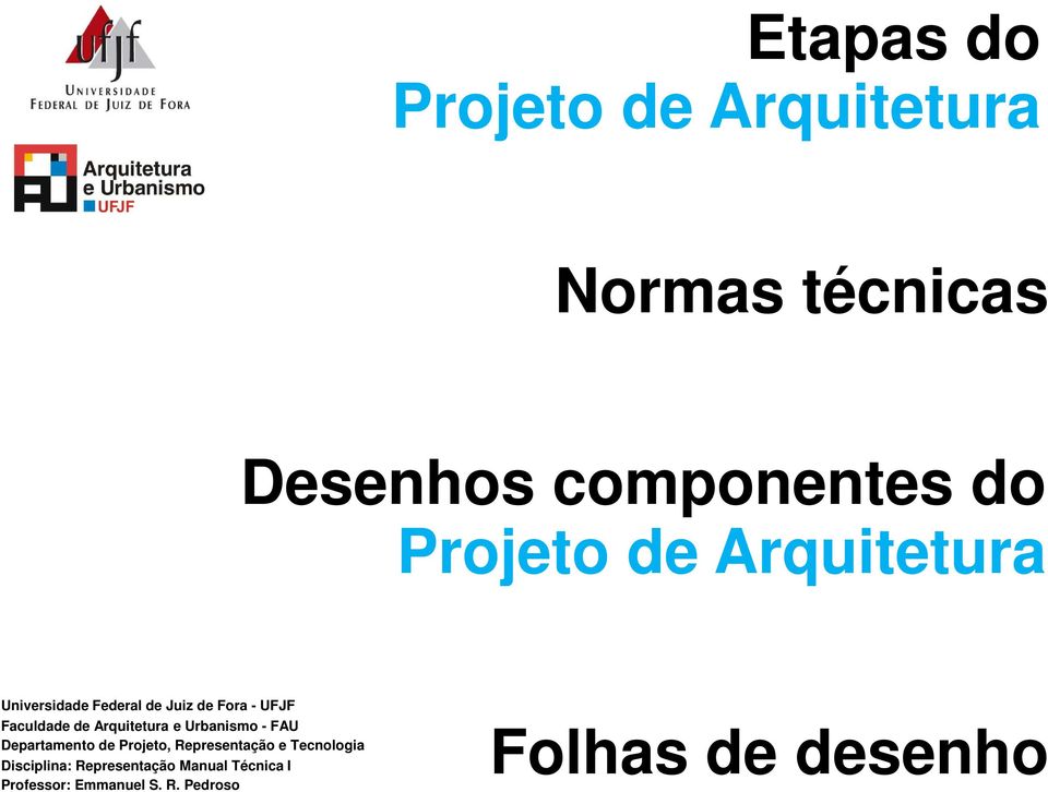 Arquitetura e Urbanismo - FAU Departamento de Projeto, Representação e Tecnologia