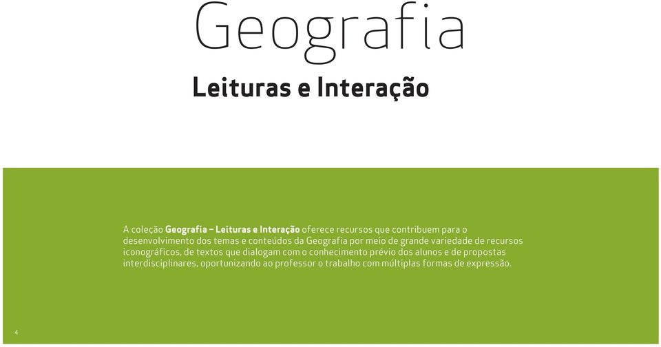 variedade de recursos iconográficos, de textos que dialogam com o conhecimento prévio dos alunos