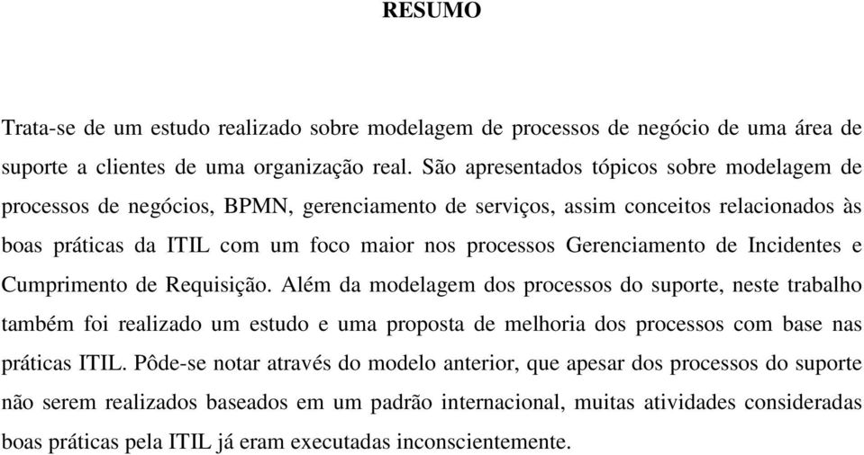 Gerenciamento de Incidentes e Cumprimento de Requisição.