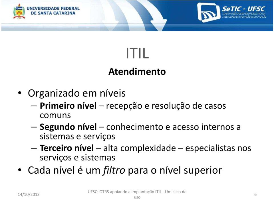 internos a sistemas e serviços Terceiro nível alta complexidade