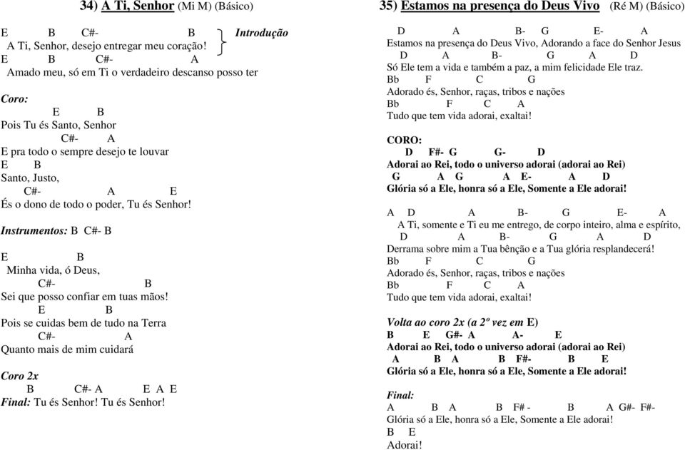 Instrumentos: B C#- B E B Minha vida, ó Deus, C#- B Sei que posso confiar em tuas mãos!