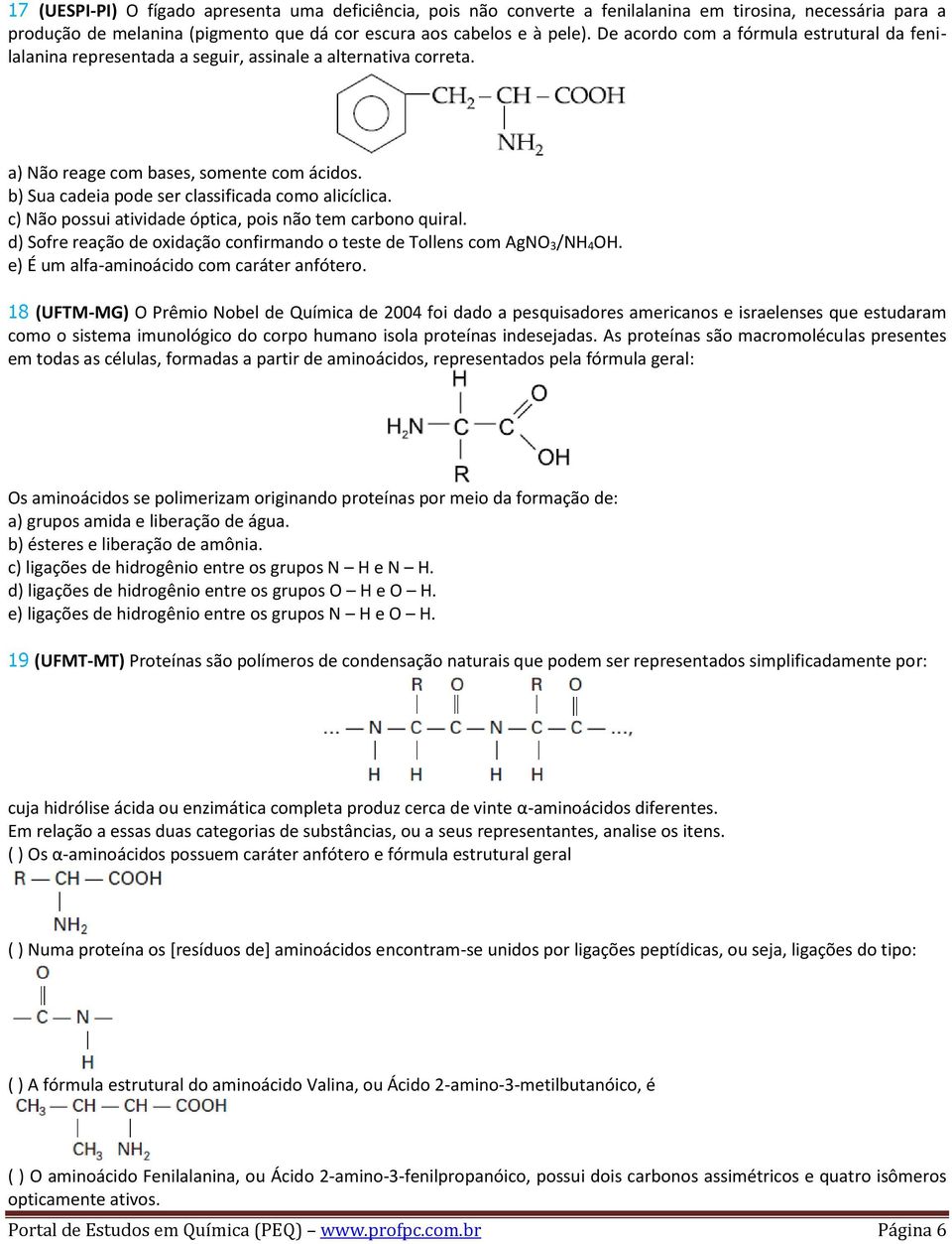 b) Sua cadeia pode ser classificada como alicíclica. c) Não possui atividade óptica, pois não tem carbono quiral. d) Sofre reação de oxidação confirmando o teste de Tollens com AgNO 3/NH 4OH.