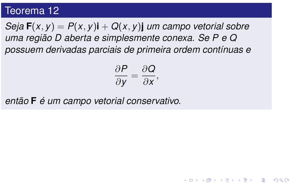 Se P e Q possuem derivadas parciais de primeira ordem