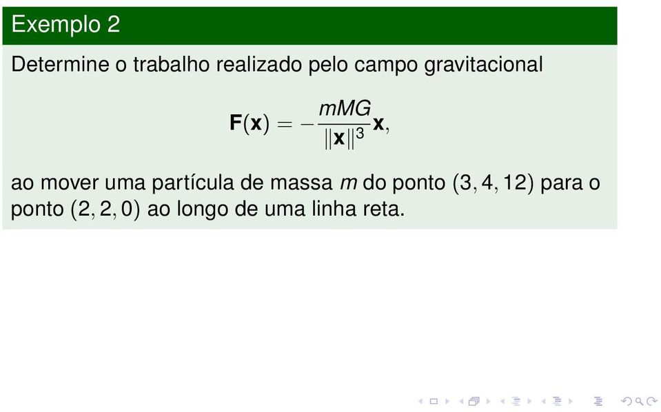 uma partícula de massa m do ponto (3, 4, 12)