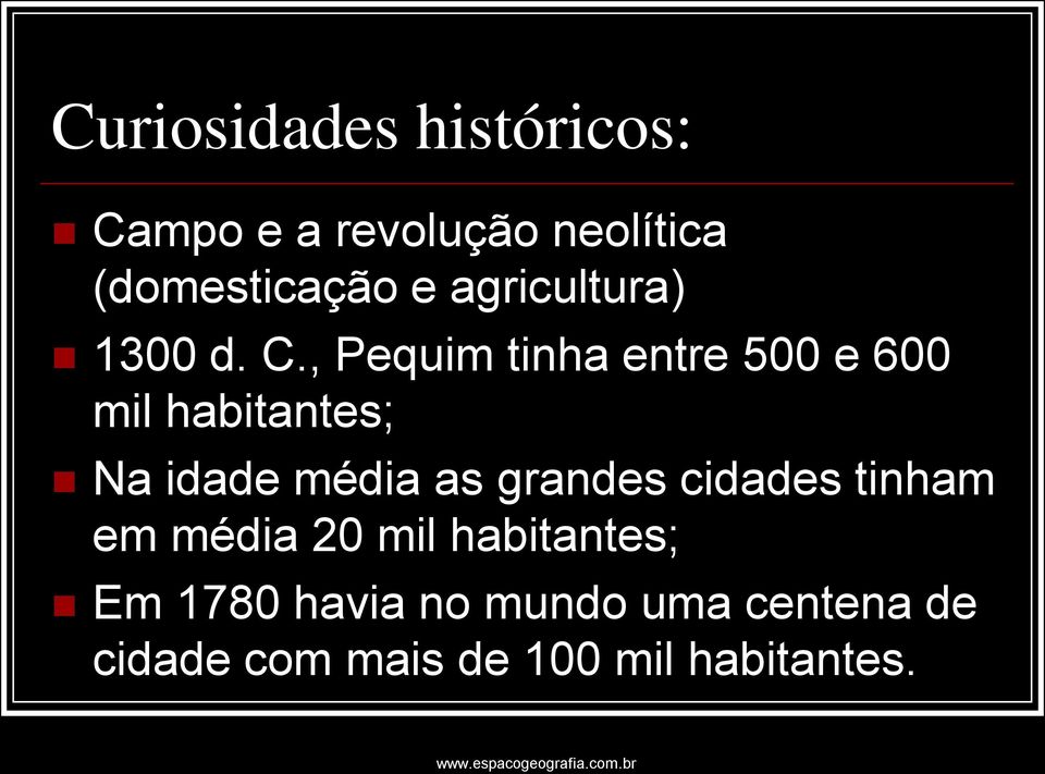 , Pequim tinha entre 500 e 600 mil habitantes; Na idade média as