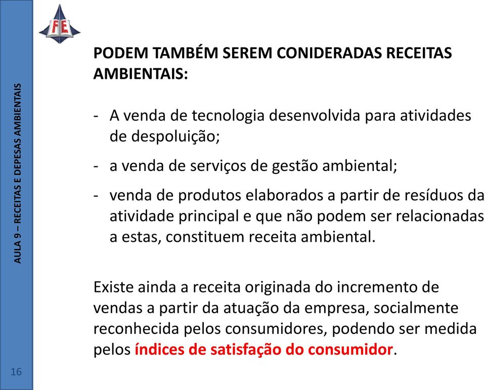 podem ser relacionadas a estas, constituem receita ambiental.