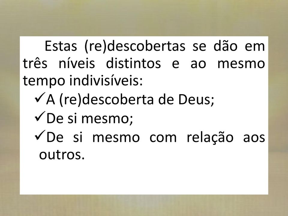 indivisíveis: A (re)descoberta de Deus;