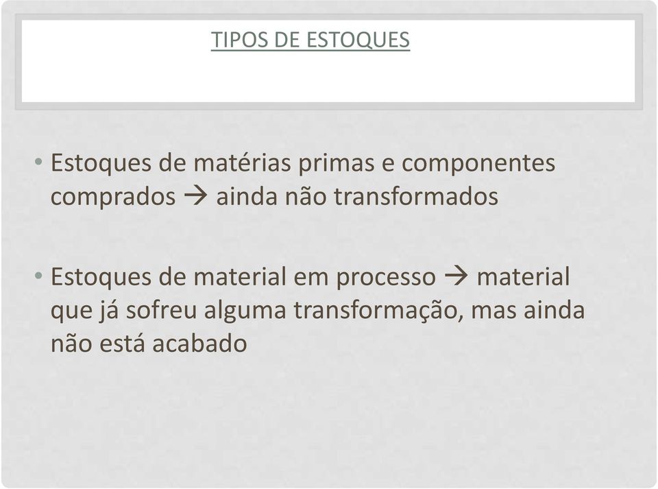 Estoques de material em processo material que já