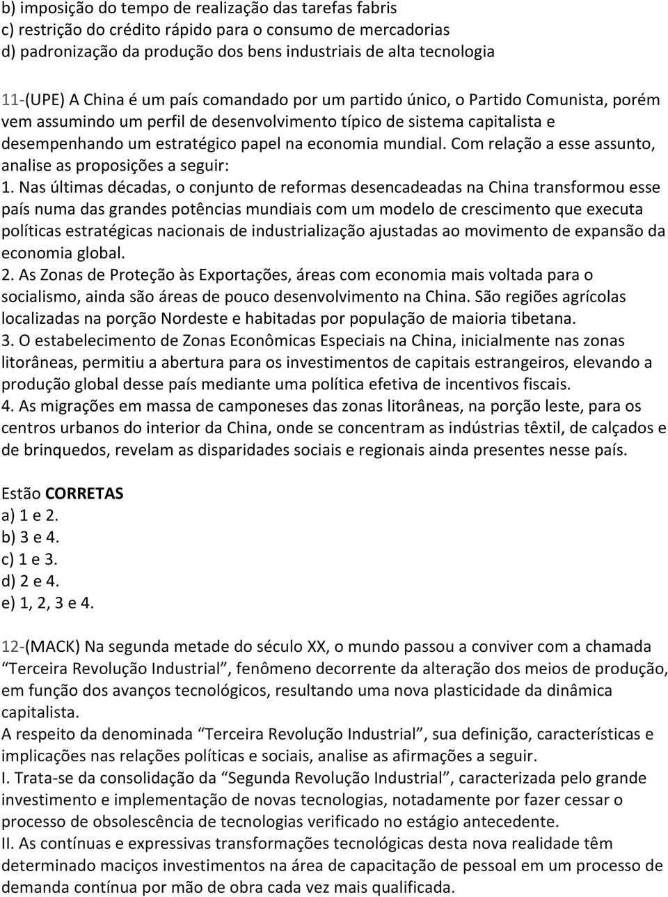 mundial. Com relação a esse assunto, analise as proposições a seguir: 1.