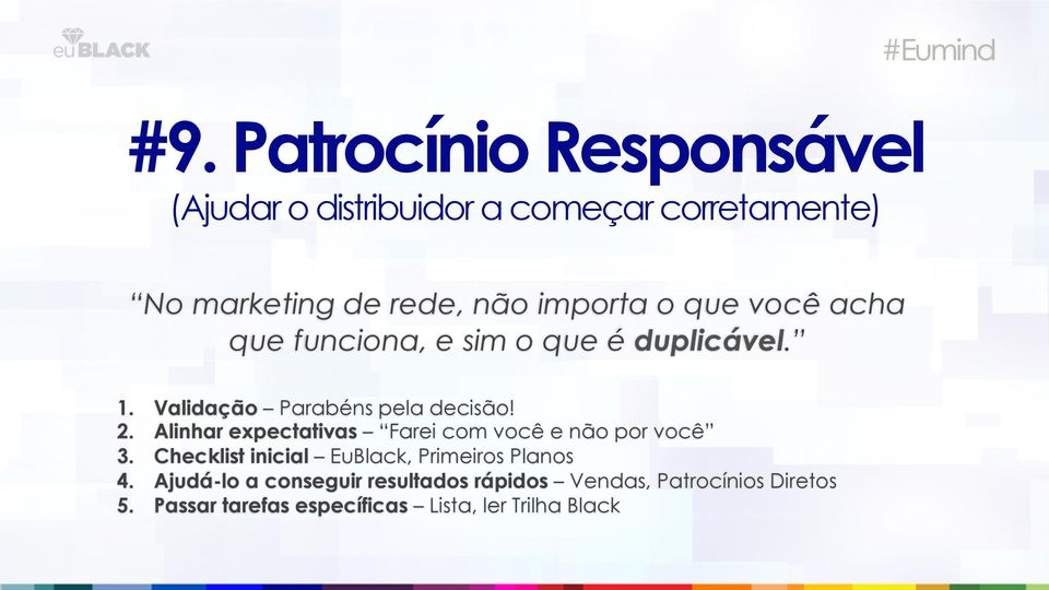 Alinhar expectativas Farei com você e não por você 3. Checklist inicial EuBlack, Primeiros Planos 4.