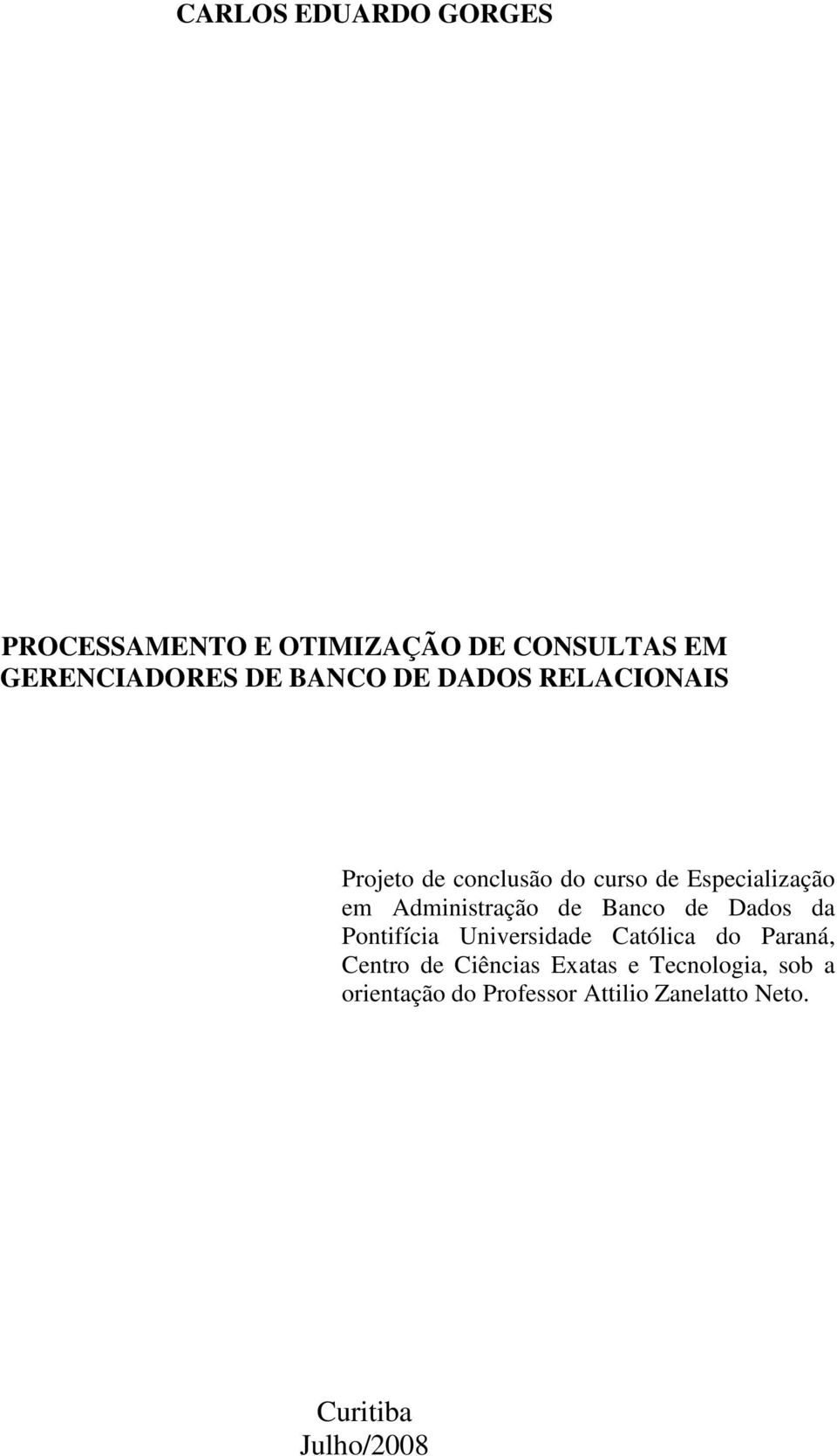 de Banco de Dados da Pontifícia Universidade Católica do Paraná, Centro de Ciências