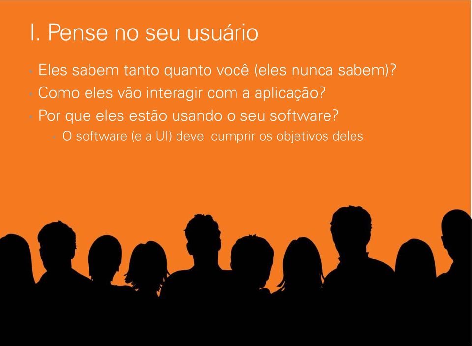 Como eles vão interagir com a aplicação?